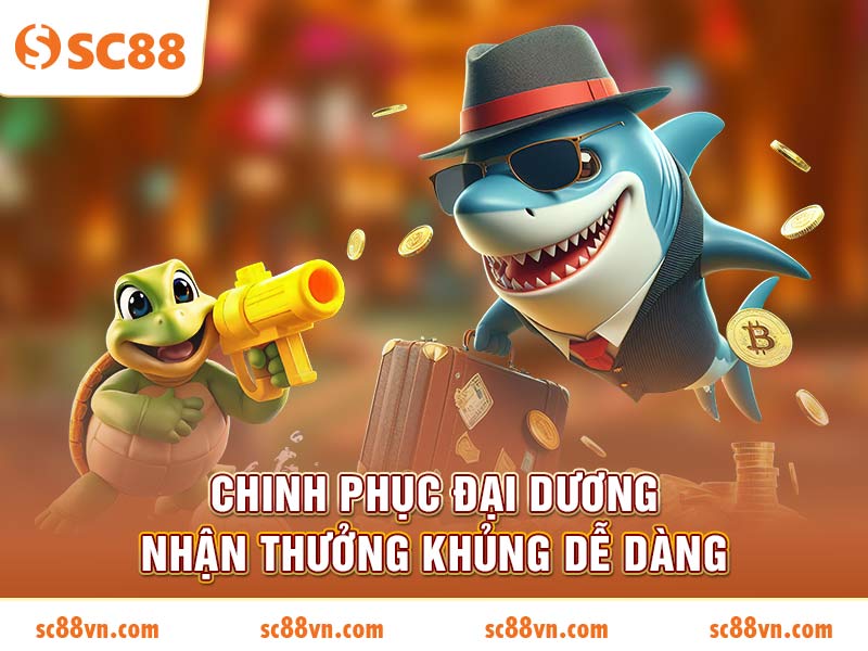 Chinh phục đại dương – Nhận thưởng khủng dễ dàng