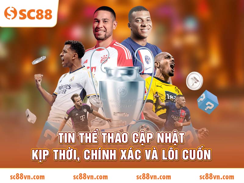 Tin thể thao cập nhật kịp thời, chính xác và lôi cuốn